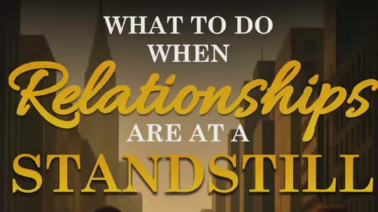 What to Do When Relationships Are at a Standstill
